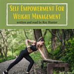 Self empowerment for weight management cover image