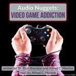 Audio nuggets: video game addiction cover image