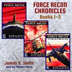 Force recon chronicles. Books #1-3 cover image