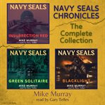 Navy seals chronicles, the complete collection : blacklight, insurrection red, solitaire cover image