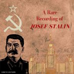 A Rare Recording of Joseph Stalin cover image