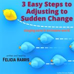 3 easy steps to adjusting to sudden change cover image