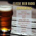 Classic beer  radio commercials, volume 1 cover image
