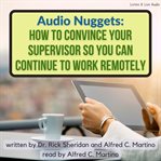 Audio nuggets: how to convince your supervisor so you can continue to work remotely cover image