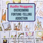 Audio nuggets: overcoming fortune-telling addiction cover image