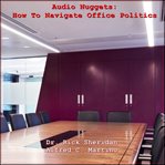 Audio nuggets: how to navigate office politics cover image