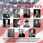 A rare recording of 11 us presidents cover image