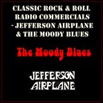 Classic rock & rock radio commercials - jefferson airplace & the moody blues cover image