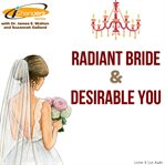 Ichangers series with dr. james walton and suzannah galland: radiant bride & desirable you cover image