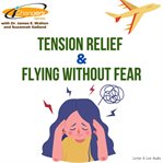 Ichangers series with dr. james walton and suzannah galland: tension relief & flying without fear cover image