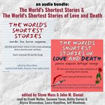 An audio bundle: the world's shortest stores & the world's shortest stories of love and death cover image