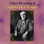A rare recording of thomas edison cover image