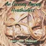 An evening among headhunters : & other reports from roads less traveled cover image