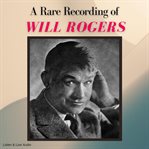 A rare recording of will rogers cover image