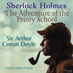 The Adventure of the Priory School : Sherlock Holmes cover image