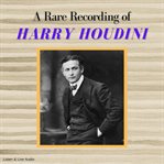 A rare recording of harry houdini cover image