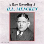A Rare Recording of H.L. Mencken cover image