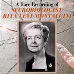 A Rare Recording of Neurobiologist Rita Levi-Montalcini : Montalcini cover image