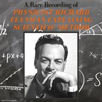 A Rare Recording of Physicist Richard Feynman Explaining Scientific Method cover image