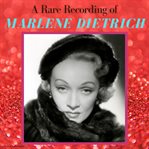 A Rare Recording of Marlene Dietrich cover image