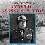 A Rare Recording of General George S. Patton cover image