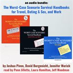 The worst-case scenario survival handbooks for travel, dating & sex, and work cover image