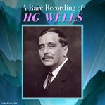A rare recording of HG Wells cover image