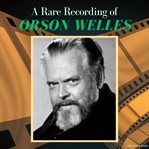 A rare recording of Orson Welles cover image