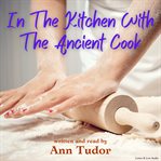 In the kitchen with the ancient cook cover image