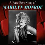 A rare recording of Marilyn Monroe cover image