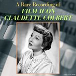 A Rare Recording of Film Icon Claudette Colbert cover image