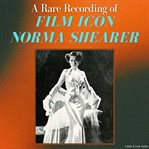 A rare recording of film icon Norma Shearer cover image