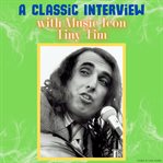 A Classic Interview With Music Icon Tiny Tim cover image