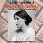 A Rare Recording of Virginia Woolf cover image