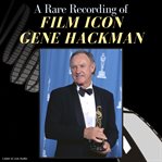 A Rare Recording of Film Icon Gene Hackman cover image