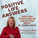 Create Your Exciting Vision for Your Life, Made Easy by Dr. Michael Mercer cover image