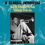 A Classic Interview With Music Icon Miles Davis cover image