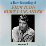 A Rare Recording of Film Icon Burt Lancaster cover image