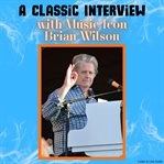 A Classic Interview With Music Icon Brian Wilson cover image