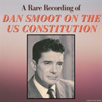 A Rare Recording of Dan Smoot on the US Constitution cover image