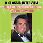 A Classic Interview With Entertainment Icon Wayne Newton cover image