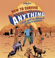 How to survive anything : a visual guide to laughing in the face of adversity cover image