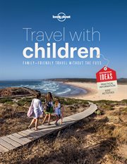 Travel with children: the essential guide for travelling families cover image