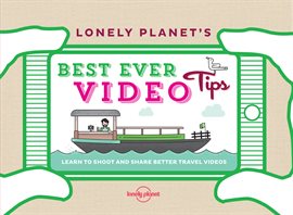 Cover image for Lonely Planet's Best Ever Video Tips