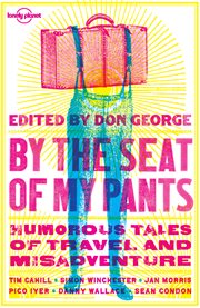 By the seat of my pants: humorous tales of travel and misadventure cover image