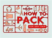 How to pack for any trip cover image