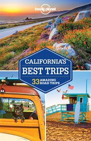 California's best trips: 35 amazing road trips cover image