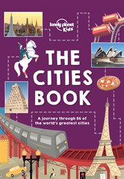 The cities book : a journey through 86 of the world's greatest cities cover image