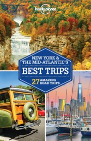 Lonely planet : New York & the Mid-Atlantic's best trips cover image