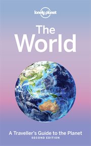 The world : a traveller's guide to the planet cover image
